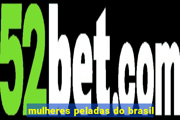 mulheres peladas do brasil